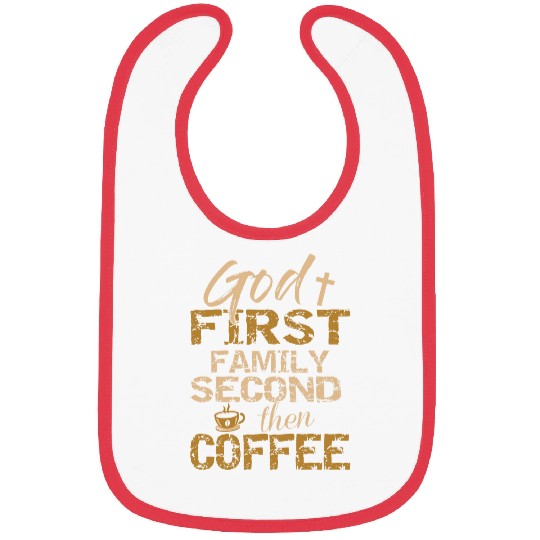 Coffee Fun God First Family Second Then Coffee Bibs