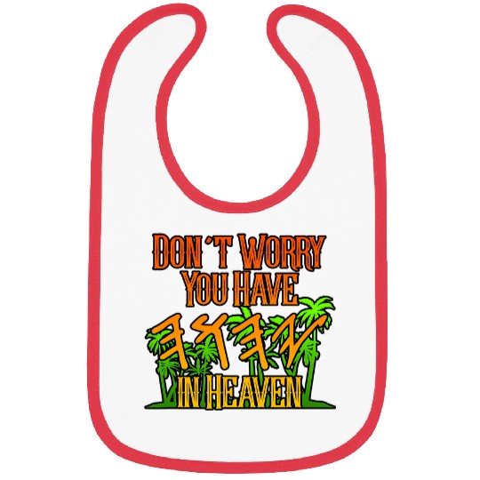 Dont Worry You Have YHWH Father In Heaven Bibs
