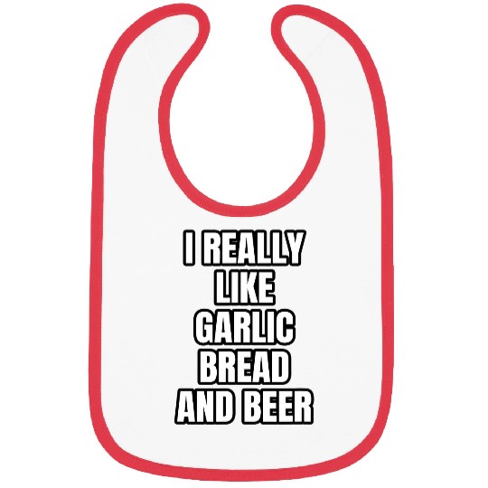 Beer Fun I Really Like Garlic Bread And Beer Bibs