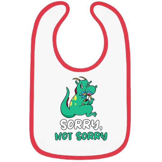 Dragon Pet Sorry Not Sorry Funny Saying Dragon Humor Bibs