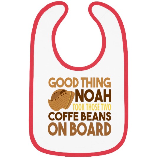 Coffee Fun Good Thing Noah Took Those Two Coffee Beans On Board Bibs
