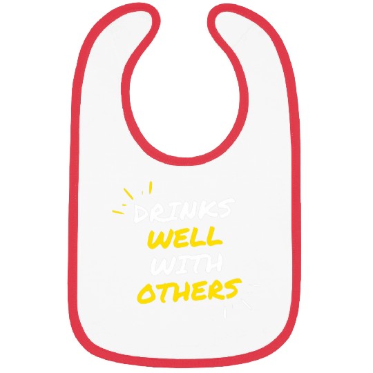 Beer Fun Drinks Well With Others Funny Drinking Bar Beer Party Humor Bibs