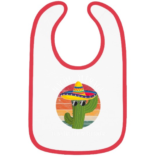 Nacho Average Construction Worker Humor Hilarious Saying Bibs