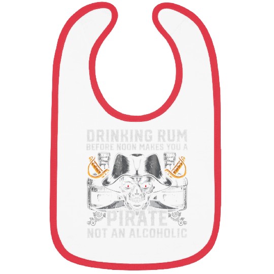 Beer Fun Drinking Rum Before Noon Makes You A Pirate Not An Alcoholic Bibs
