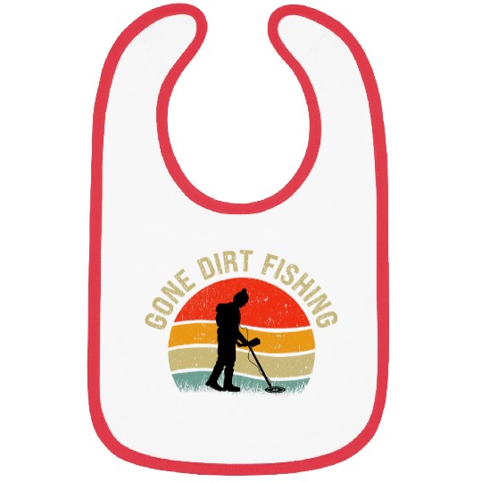 Gone Dirt Fishing Funny Detecting Detectorist Treasure Bibs