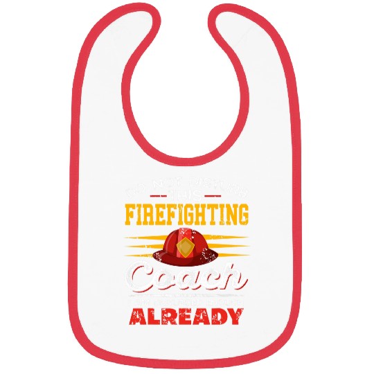 Firefighter Job Do Not Disturb This Firefighting Coachs Present Bibs