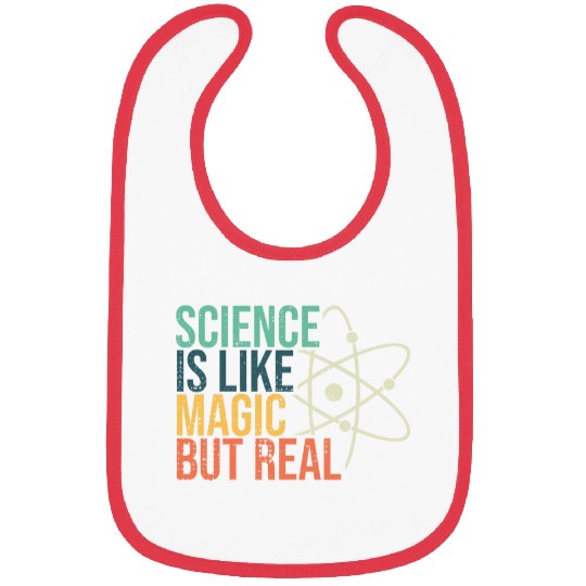 Science Is Like Magic But Real Science Nerd Science Teacher Bibs