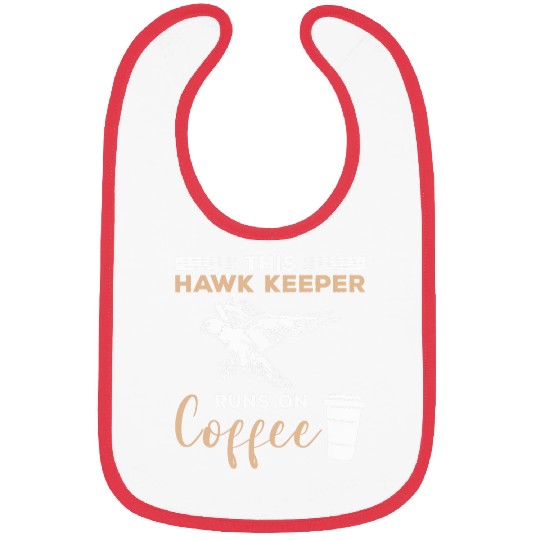 Coffee Fun This Hawk Keeper Runs On Coffee Hawks 2 Bibs