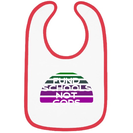 Fund schools not cops Defund the police Bibs