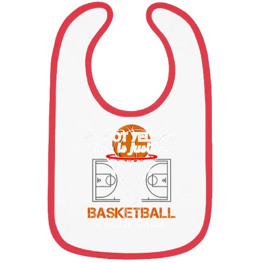 Funny Coachs Im Not Yelling High School Basketball Coach Bibs