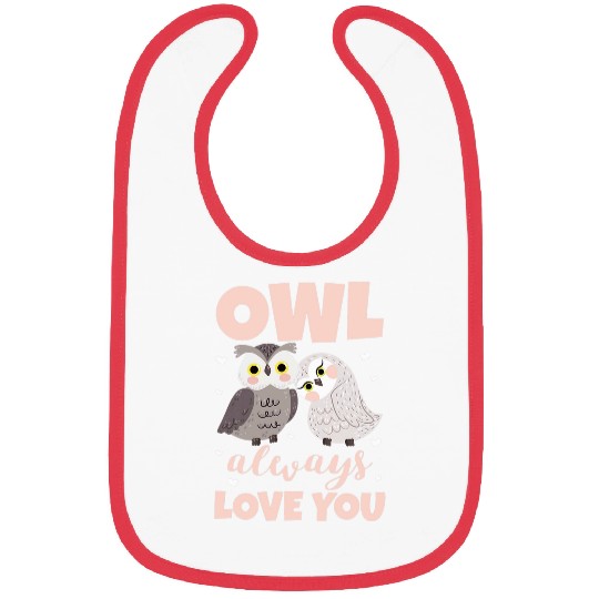 Owl Pet Always Love You Birder Birds Couples Bibs