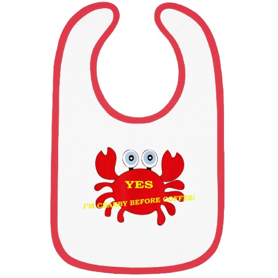 Coffee Fun Crab Humor YES I m Crabby Before Coffee Bibs