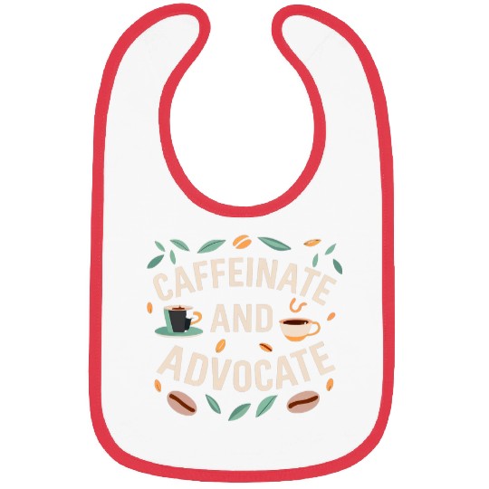 Coffee Fun Caffeinate and Advocate Coffee Lover s Statement Advocacy Bibs