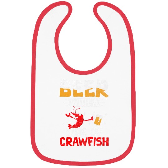 Beer Fun Cajun Crawfish Crayfish Boil Beer Drinking Beer Lover 23 Bibs
