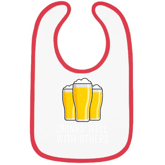 Beer Fun Saying Beer Graphic Drinks Well With Others Bibs