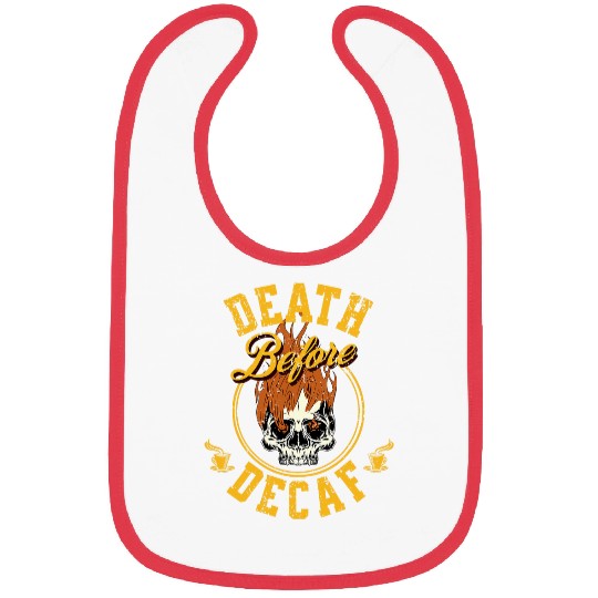 Coffee Fun Death Before Decaf Coffee 1 Bibs