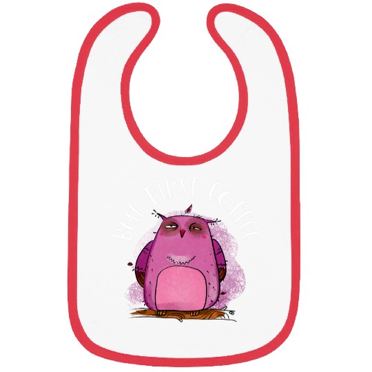 Coffee Fun But First Coffee Funny Owl Coffee Lover Bibs