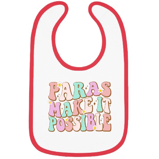 Paras Make It Possible Paraprofessional Teacher Assistant Bibs
