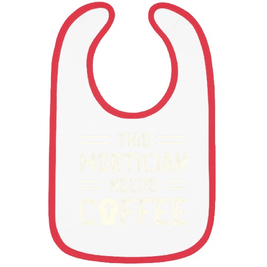 Coffee Fun This Mortician Needs Coffee Funeral Director Mortuary 2 Bibs