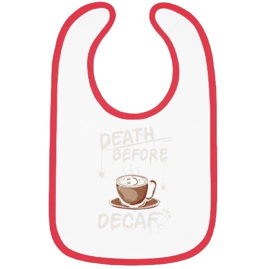 Coffee Fun Death Before Decaf Coffee 9 Bibs
