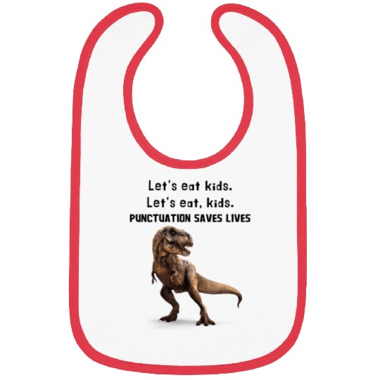 Punctuation Saves Lives Grammar Dinosaur Lets Eat Funny Bibs