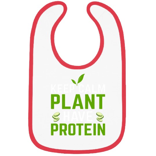 Keep Calm Plant Have Protein Funny Plant Lover Vegetable Bibs