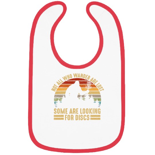 Not All Who Wander Are Lost Some Looking For Discs bigfoots 1 Bibs