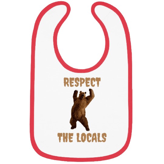 Respect The Locals Bear Camping Hiking Outdoor Adventure Bibs