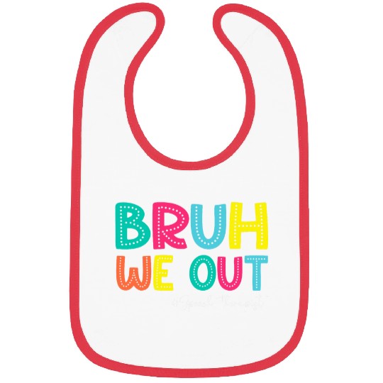 Speech Therapy Summer Break Bruh We Out Speech Therapist 1 Bibs
