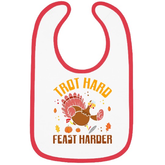 Trot Hard Feast Harder Turkey Trot Running Thanksgiving Bibs