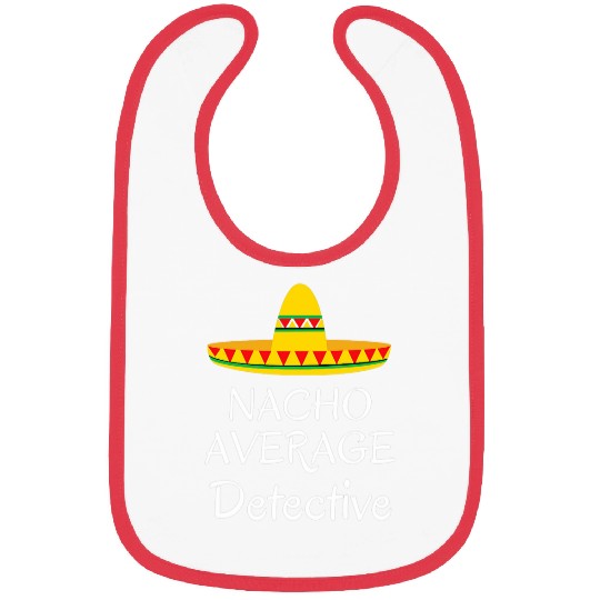 Nacho average detective Funny law enforcement police cop Bibs