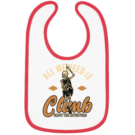 Climbing Climber All we need is climb enjoy the adventure Climb Bibs