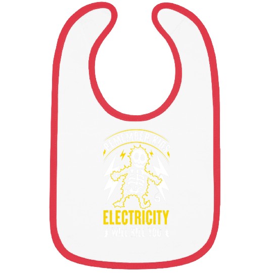 Electrical Remember Kids Electricity Will Kill You Electrician Bibs