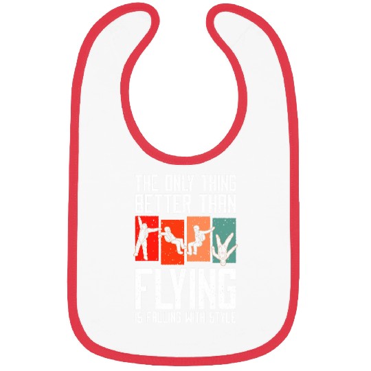 Thing Better Than Flying Is Falling With Style Skydiving Bibs