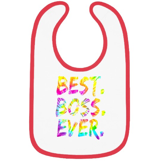 Tie Dye bests Boss Ever Funny Bosss Day Women Men Bibs