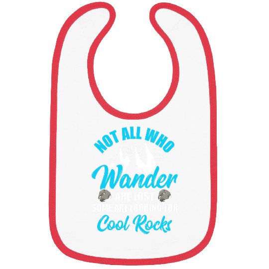 Not all who Wander Are Lost Cool Rocks Geologist Hiking 4 Bibs