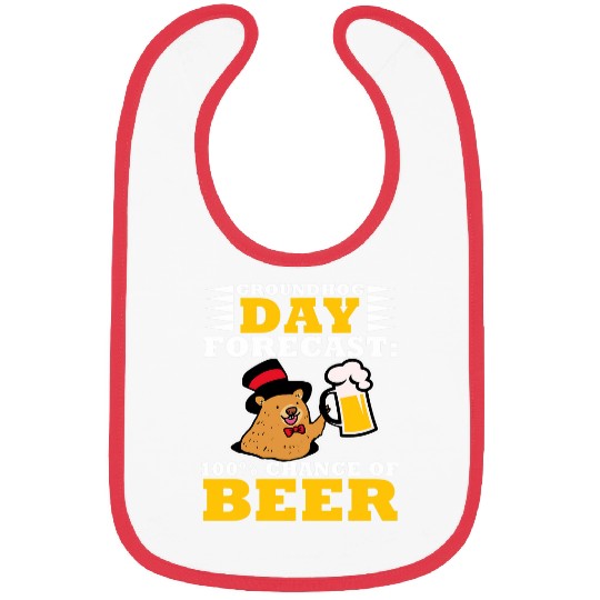 Beer Fun Groundhog Day Funny Drinking Gift Beer Lover Chance of Bibs