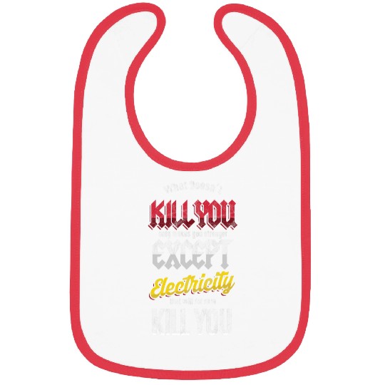 Electrical Engineer Electricity Will Kill You Electrician Bibs