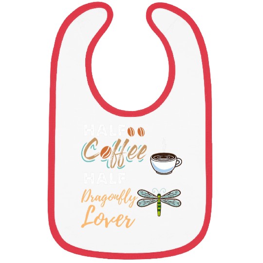 Coffee Fun Half Coffee Half Dragonfly Lover Bibs