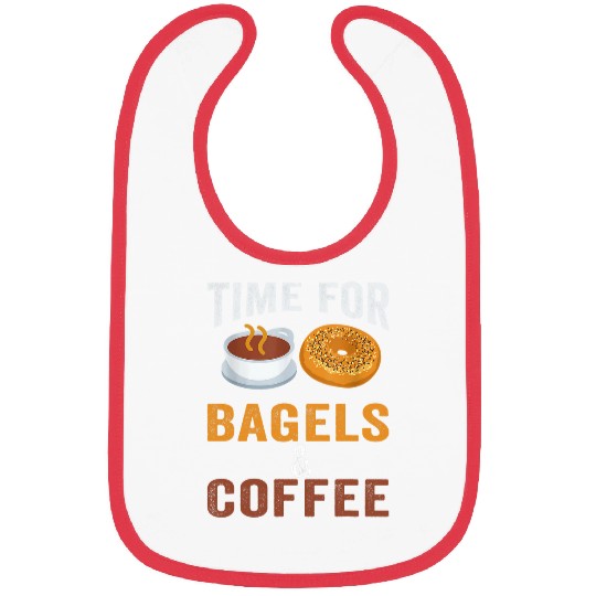 Coffee Fun Time For Bagels and Coffee Bagel Lover Bibs