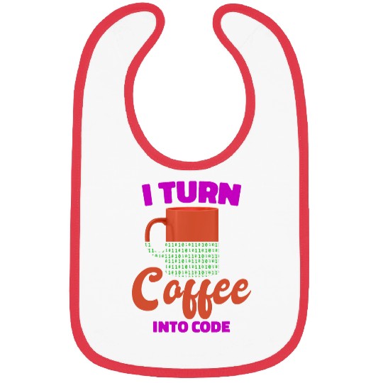 Coffee Fun I Turn Coffee Into Code Programmer Computer Science Bibs