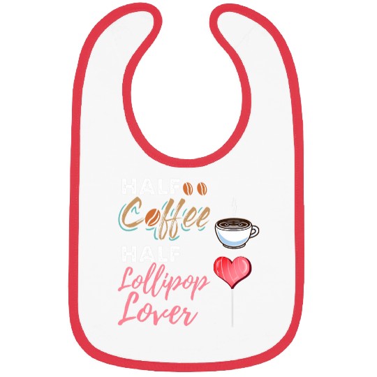 Coffee Fun Half Coffee Half Lollipop Lover Bibs