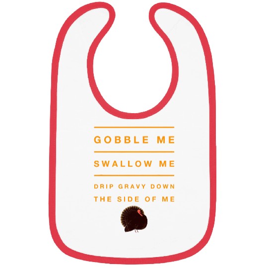 Gobble Gobble Me Swallow Me FUNNY Gravy Thanksgiving Turkey Bibs