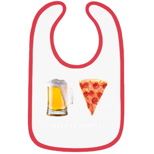 Beer Fun Keep It Simple Beer Pizza Funny Common Bibs