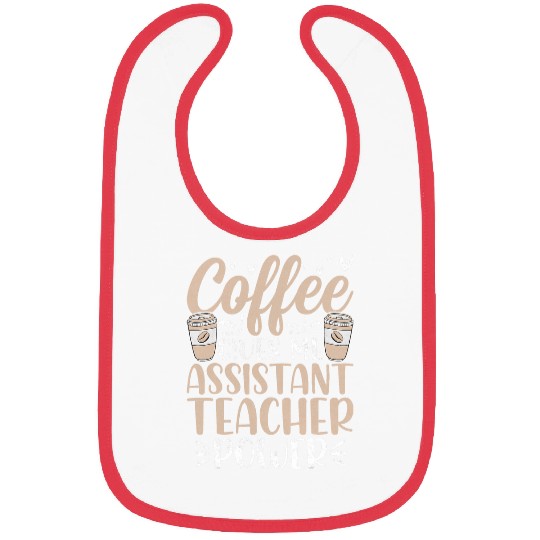 Coffee Fun Gives Me Teacher Assistant Power Teaching Assistant Bibs
