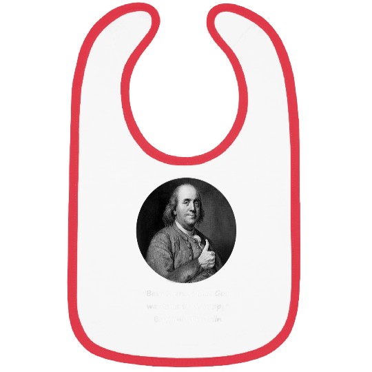 Beer Fun Benjamin Franklin Beer Is Proof Funny Quote Bibs