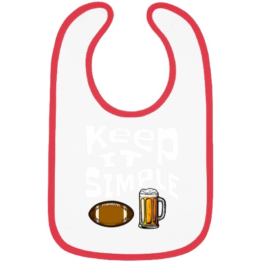 Beer Fun Keep It Simple Beer College Football Funny Common 4 Bibs