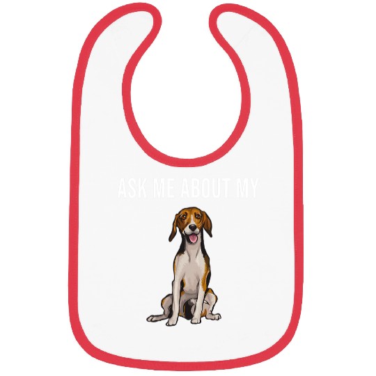 Ask Me About My American Foxhound Dog Bibs