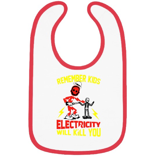 Electrical Remember Kids Electricity Will Kill You Funny Electrician Bibs