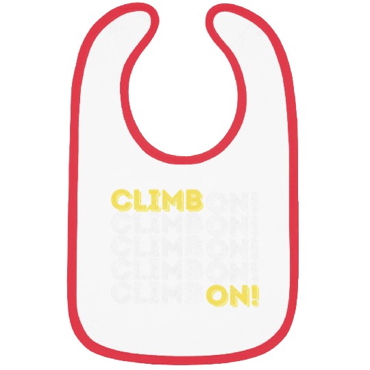 Climbing Climber CLIMB ON Rock Climbing Bouldering Climb Bibs
